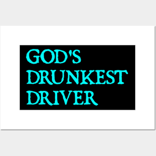 GOD'S DRUNKEST DRIVER Posters and Art